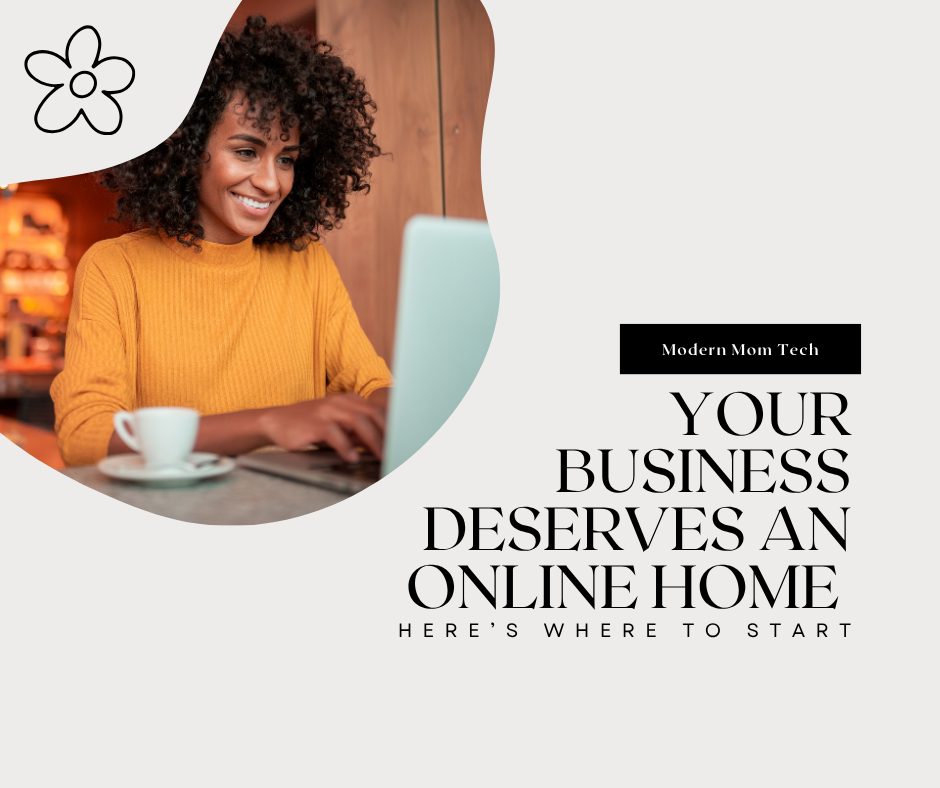 Your Business Deserves a Home Online: Here’s Where to Start